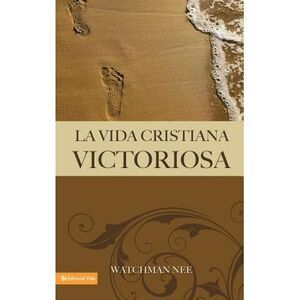 El La Vida Cristiana Victoriosa -- Watchman Nee